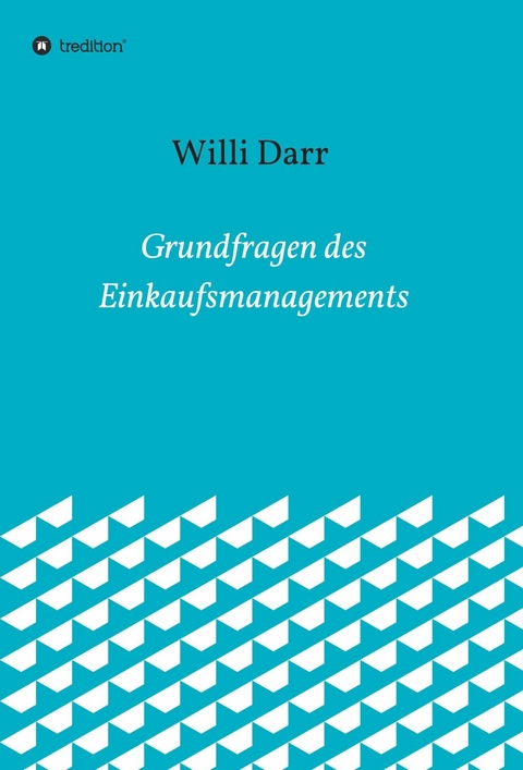 Grundfragen des Einkaufsmanagements -  Willi Dr. Darr