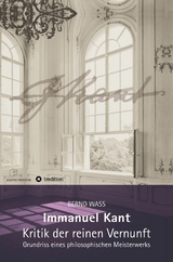 Immanuel Kant, Kritik der reinen Vernunft -  Bernd Wa&szlig;