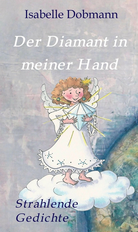 Der Diamant in meiner Hand -  Isabelle Dobmann
