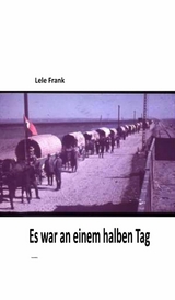Es war an einem halben Tag -  Lele Frank