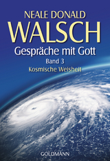 Gespr&auml;che mit Gott - Band 3 - Neale Donald Walsch