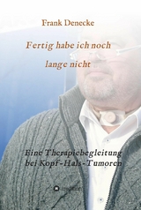 Fertig habe ich noch lange nicht -  Frank Denecke