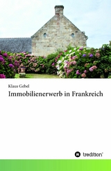 Immobilienerwerb in Frankreich -  Klaus Gebel