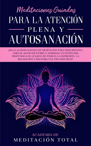 Meditaciones Guiadas Para La Atención Plena y Autosanación