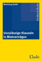 Unzul&auml;ssige Klauseln in Mietvertr&auml;gen - Philip Worthing-Smith
