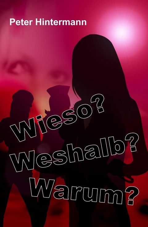 Wieso? - Warum? - Weshalb? -  Peter Hintermann