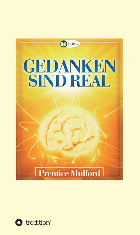 Gedanken sind real -  Prentice Mulford