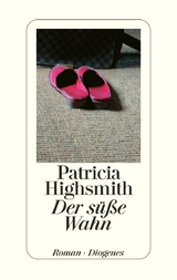 Der s&uuml;&szlig;e Wahn - Patricia Highsmith