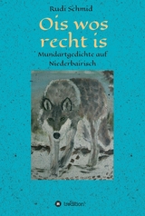 Ois wos recht is -  Rudi Schmid