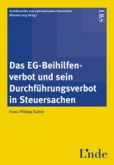 Das EG-Beihilfenverbot und sein Durchf&uuml;hrungsverbot in Steuersachen - Franz Sutter