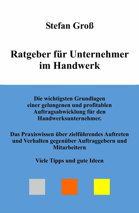 Ratgeber f&uuml;r Unternehmer im Handwerk -  Stefan Gro&szlig;