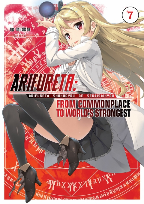 Arifureta: From Commonplace to World's Strongest: Volume 7 -  Ryo Shirakome