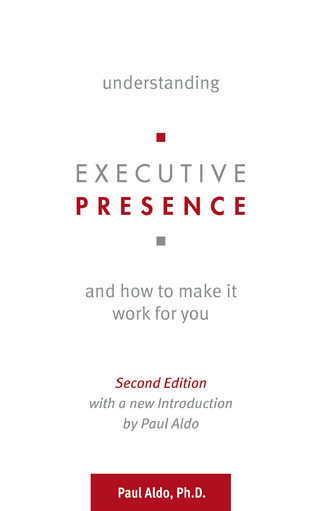 Understanding Executive Presence and How to Make It Work for You