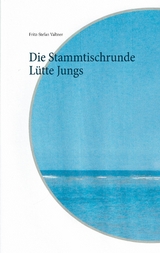 Die Stammtischrunde L&uuml;tte Jungs - Fritz-Stefan Valtner