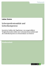 Lehrerprofessionalit&auml;t und Lehrerkompetenz - Lukas Sonne