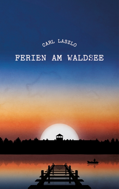 Ferien am Waldsee -  Carl Laszlo
