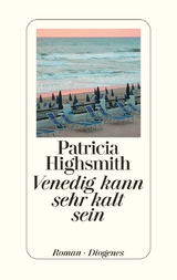 Venedig kann sehr kalt sein - Patricia Highsmith