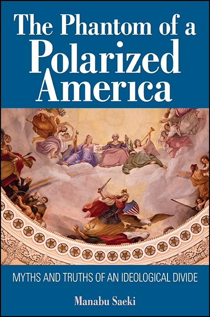 The Phantom of a Polarized America - Manabu Saeki