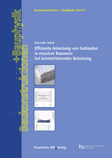 Effiziente Anheizung von Geb&auml;uden in massiver Bauweise bei intermittierender Beheizung. - Alexander Siebel