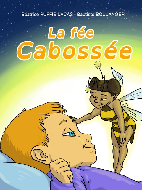 La f&eacute;e Caboss&eacute;e - B&eacute;atrice RUFFIE-LACAS, Baptiste BOULANGER