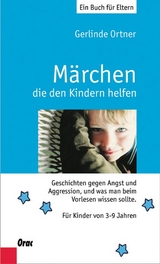 M&auml;rchen, die den Kindern helfen - Gerlinde Ortner