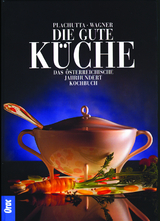 Die gute K&uuml;che - Ewald Plachutta, Christoph Wagner, Renate Wagner