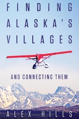 Finding Alaska's Villages - Alex Hills