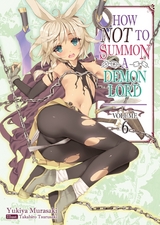 How NOT to Summon a Demon Lord: Volume 6 -  Yukiya Murasaki
