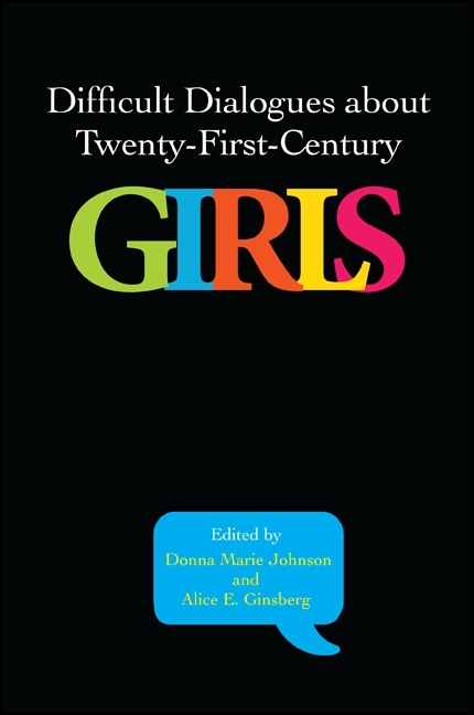 Difficult Dialogues about Twenty-First-Century Girls - 