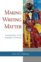 Making Writing Matter - Ann M. Feldman