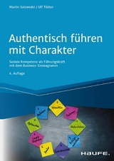 Authentisch führen mit Charakter - Martin Salzwedel, Ulf Tödter