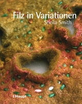 Filz in Variationen - Sheila Smith
