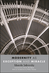 Modernity as Exception and Miracle -  Eduardo Sabrovsky