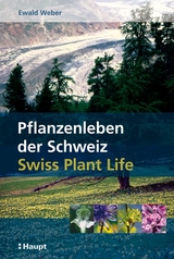 Pflanzenleben der Schweiz / Swiss Plant Life - Ewald Weber