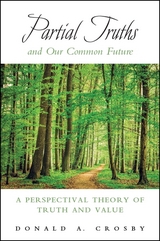Partial Truths and Our Common Future - Donald A. Crosby