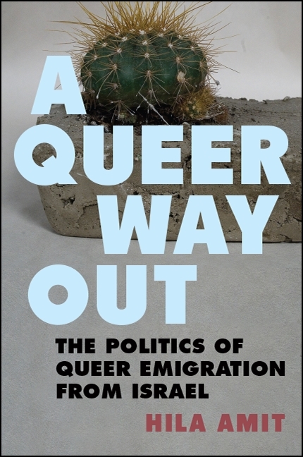 A Queer Way Out - Hila Amit