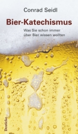 Bier-Katechismus - Conrad Seidl
