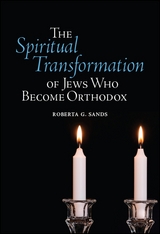 Spiritual Transformation of Jews Who Become Orthodox -  Roberta G. Sands