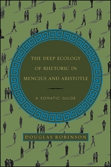 The Deep Ecology of Rhetoric in Mencius and Aristotle - Douglas Robinson