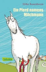 Ein Pferd namens Milchmann - Hilke Rosenboom
