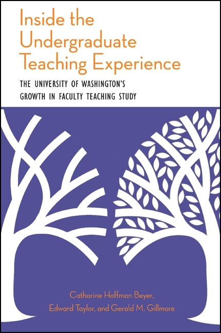 Inside the Undergraduate Teaching Experience - Catharine Hoffman Beyer, Edward Taylor, Gerald M. Gillmore