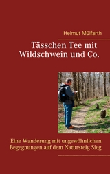 T&auml;sschen Tee mit Wildschwein und Co - Helmut M&uuml;lfarth