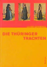 Die Th&uuml;ringer Trachten - Luise Gerbing
