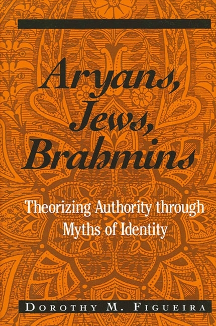 Aryans, Jews, Brahmins - Dorothy M. Figueira