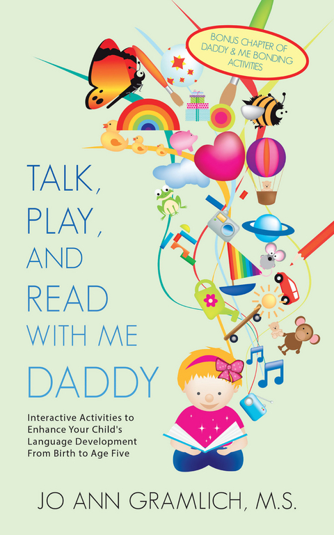 Talk, Play, and Read with Me Daddy - Jo Ann Gramlich M.S.