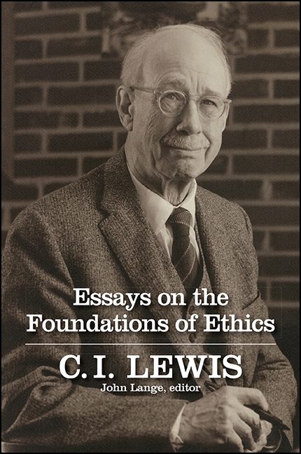Essays on the Foundations of Ethics - C. I. Lewis