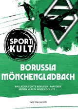 Borussia M&ouml;nchengladbach - Fu&szlig;ballkult - Lutz Hanseroth