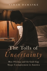 The Tolls of Uncertainty - Sarah Damaske