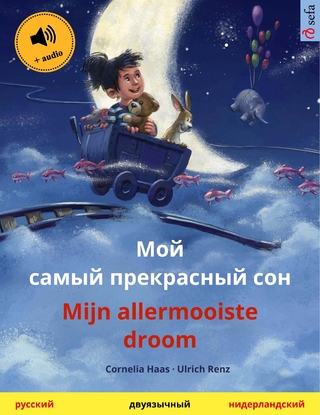 Мой самый прекрасный сон – Mijn allermooiste droom (русский – нидерландский)