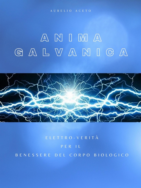 Anima Galvanica - Aurelio Aceto